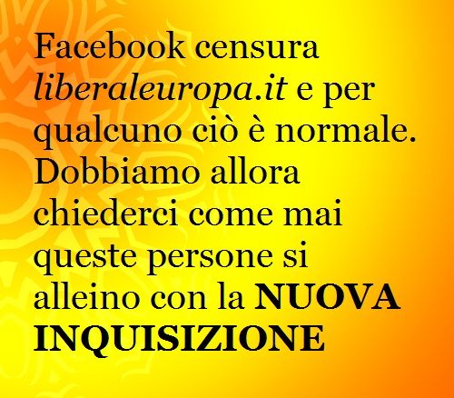 facebook censura liberaleuropa.it inquisizione